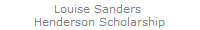 Louise Sanders 
Henderson Scholarship