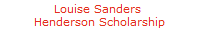 Louise Sanders 
Henderson Scholarship